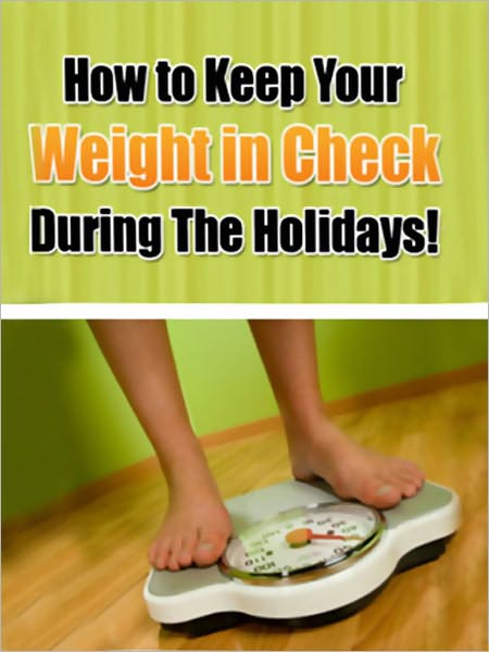 How to Keep Your Weight in Check During The Holidays