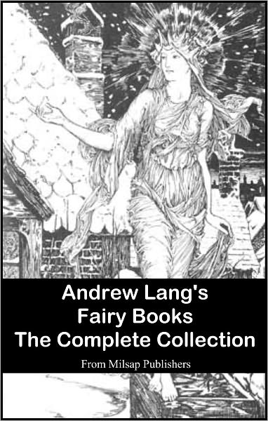Fairy Book Collection from Andrew Lang (includes the entire collection for the Nook, Pink, Red, violet, yellow, brown, blue, crimson, green, grey, lilac and orange fairy books)