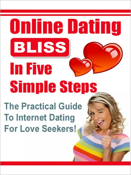 Online Dating Bliss In Five Simple Steps