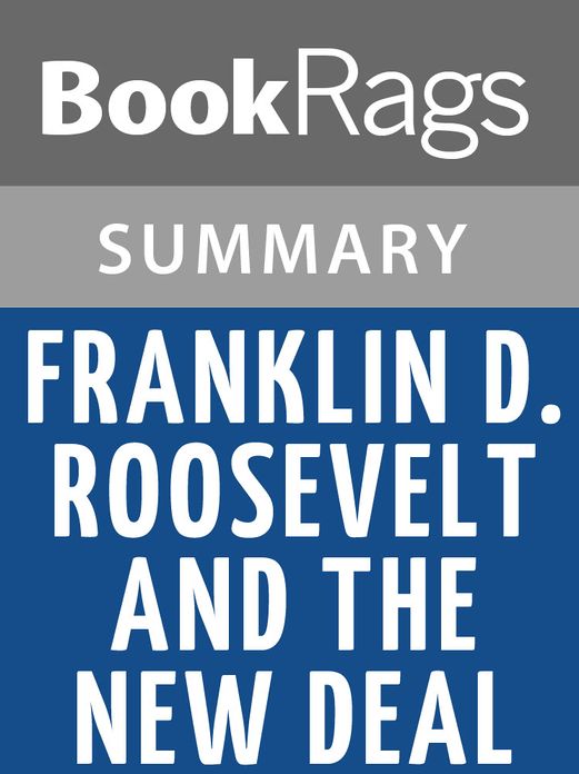 Franklin D. Roosevelt and the New Deal, 1932-1940 by William E. Leuchtenburg l Summary & Study Guide
