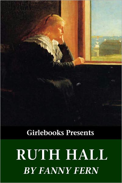 Ruth Hall: A Domestic Tale of the Present Time