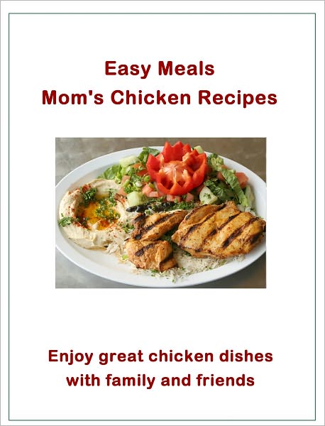 Easy Meals: Mom's Chicken Recipes