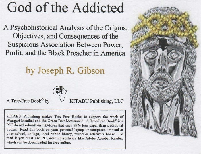 God of the Addicted: A Psychohistorical Analysis of the Origins, Objectives, and Consequences of the Suspicious Association Between Power, Profit, and the Black Preacher in America