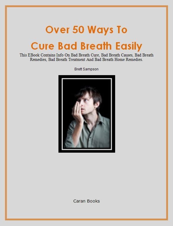 Over 50 Ways To Cure Bad Breath Easily