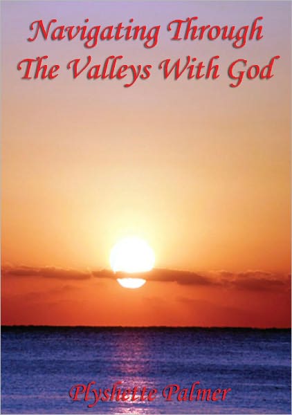 Navigating Through The Valleys With God