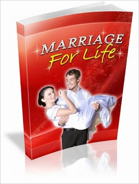 Marriage For Life: How To Have A Successful Marriage