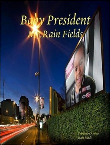 Baby President Rain Fields