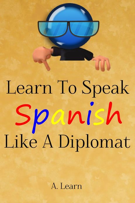 Learn to Speak Spanish like a Diplomat
