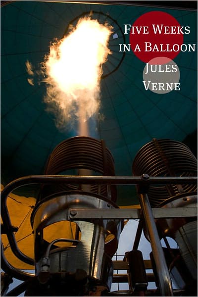 Five Weeks in a Balloon (Annotated with Biography of Verne and Plot Analysis)