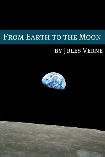 From the Earth to the Moon (Annotated with Biography of Verne and Plot Analysis)