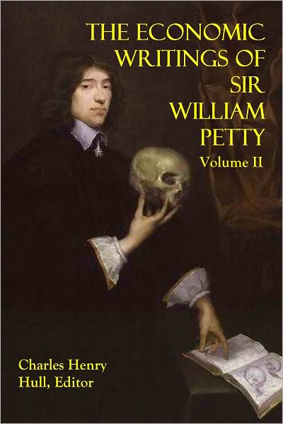 THE ECONOMIC WRITINGS OF SIR WILLIAM PETTY - Volume II