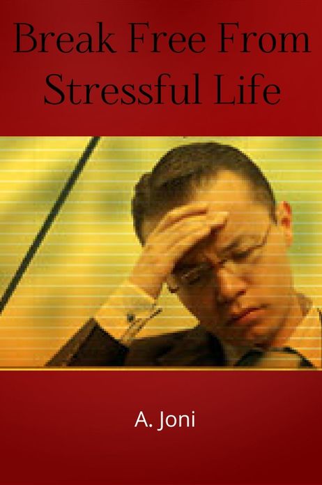 Break Free From Stressful Life