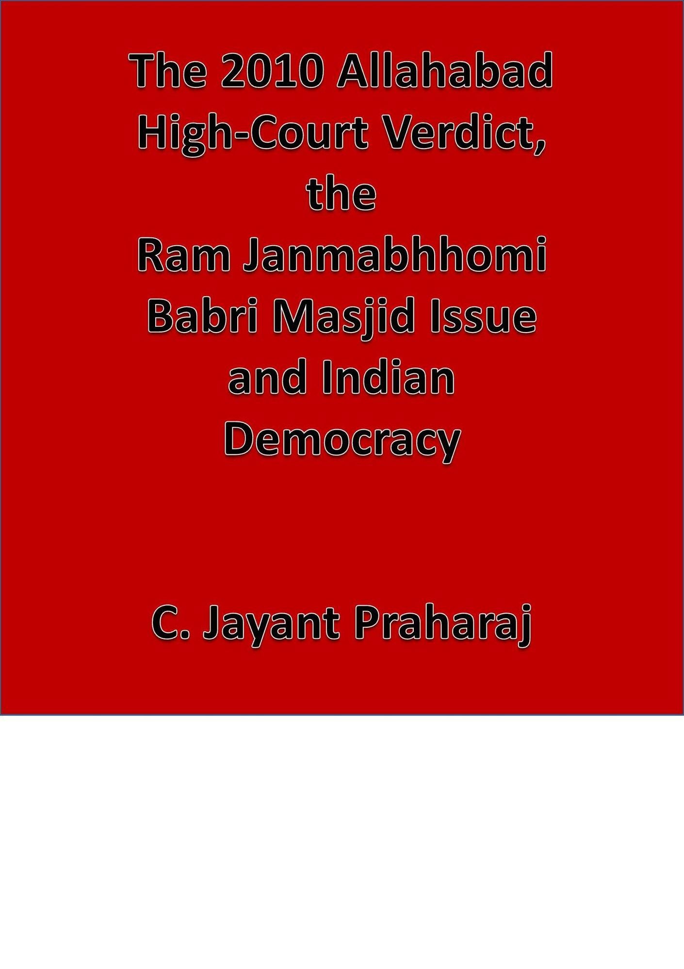 The 2010 Allahabad High Court Verdict, The Ram Janmabhoomi Babri Masjid Issue and Indian Democracy