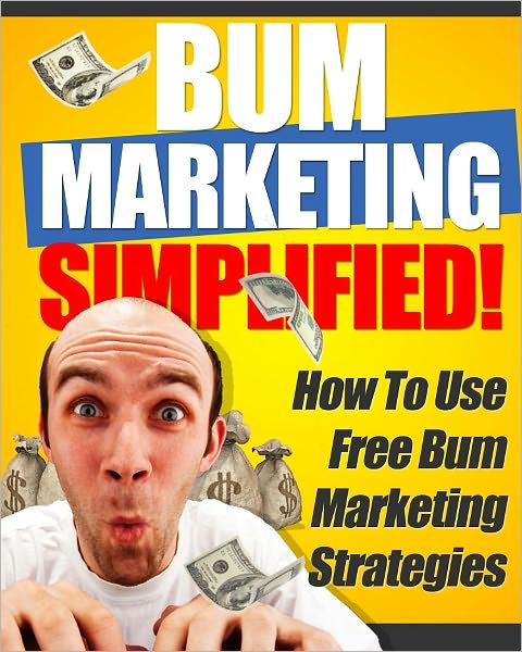 Bum Marketing Simplified