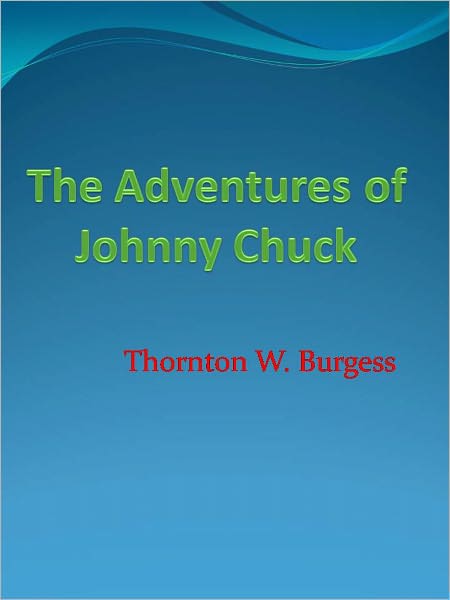 The Adventures of Johnny Chuck