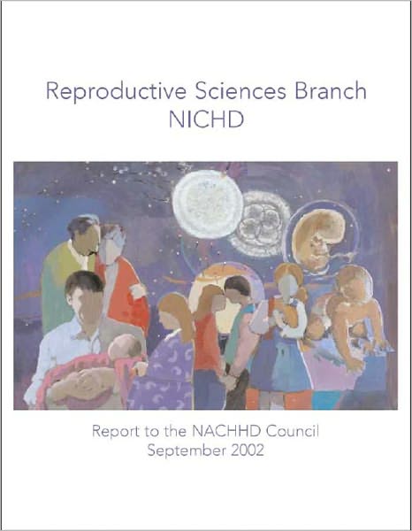 Reproductive Sciences Branch (RSB), NICHD: Report to the NACHHD Council, 2002