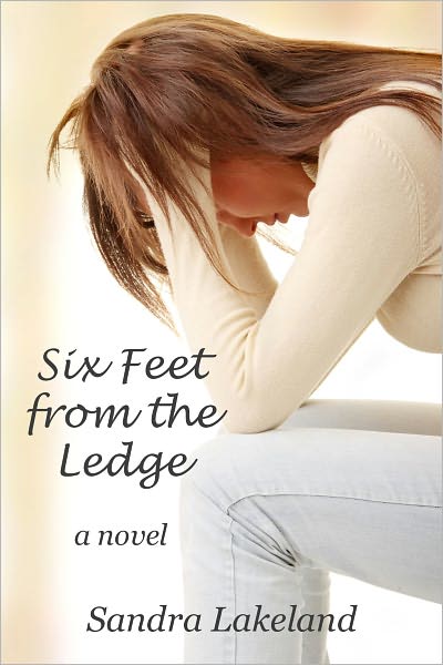 Six Feet from the Ledge - a novel