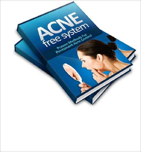 Acne Free System: Proven Methods for Permanent Acne Control