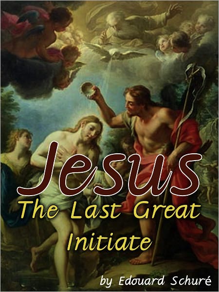 Jesus, the Last Great Initiate