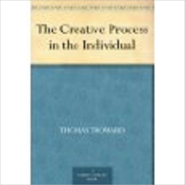 The Creative Process in the Individual by Troward, Thomas, 1847-1916
