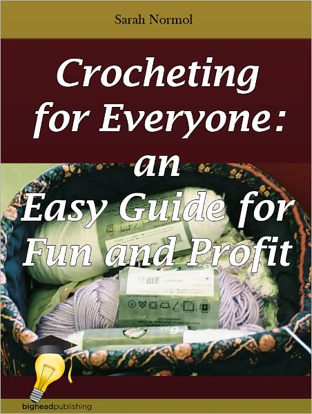 Crocheting for Everyone: Easy Guide for Fun and Profit
