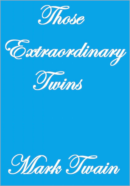 THOSE EXTRAORDINARY TWINS