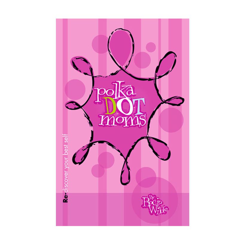 Polka Dot Moms, A Woman's Guide to Happiness(Self Help)
