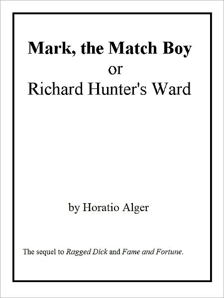 Mark, the Match Boy (or Richard Hunter's Ward)
