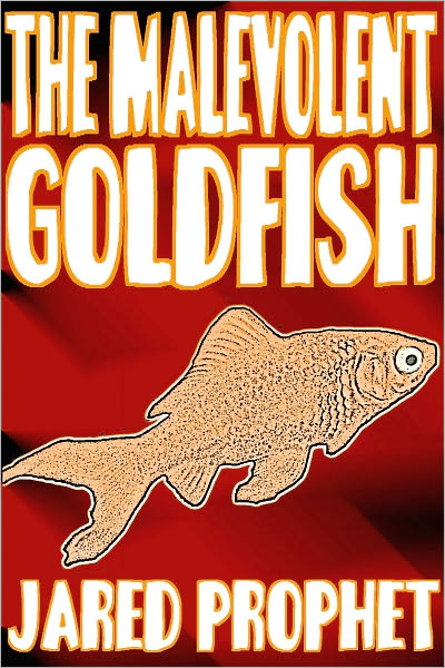 The Malevolent Goldfish