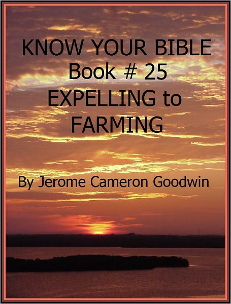 EXPELLING to FARMING - Book 25 - Know Your Bible