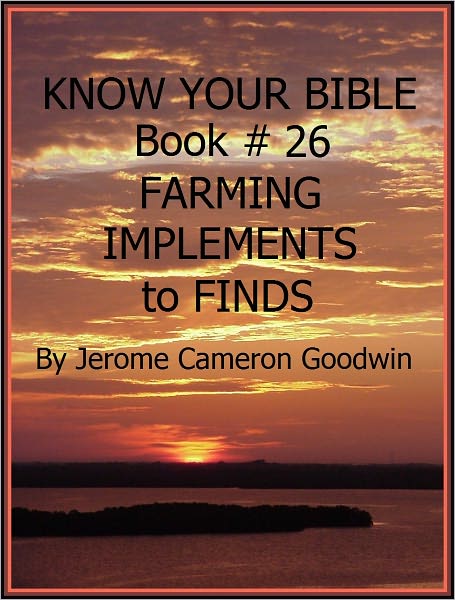 FARMING IMPLEMENTS to FINDS - Book 26 - Know Your Bible
