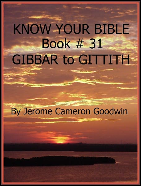 GIBBAR to GITTITH - Book 31 - Know Your Bible