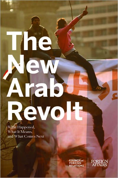 The New Arab Revolt: What Happened, What It Means, and What Comes Next