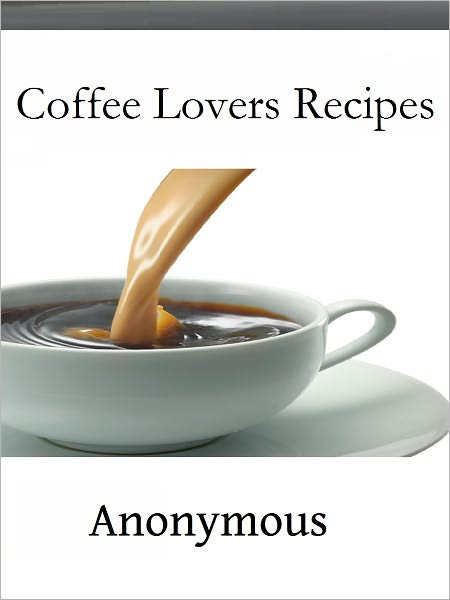Coffee Lovers Recipes