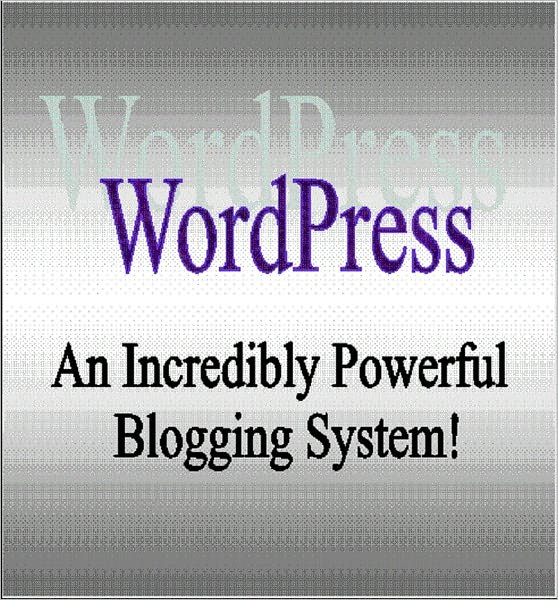 Wordpress: An Incredibly Powerful Blogging System!