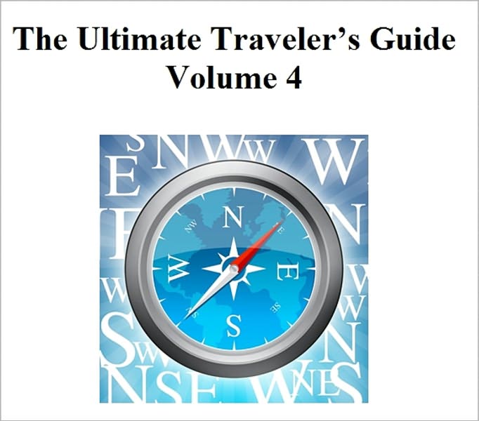 The Ultimate Traveler’s Guide ~ Volume 4