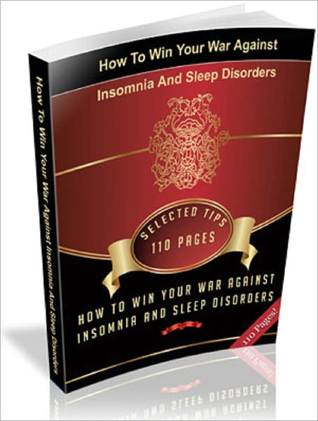 How To Win Your War Against Insomnia And Sleep Disorders