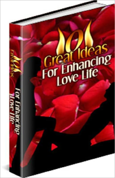 101 Tips For Enhancing Your Love Life
