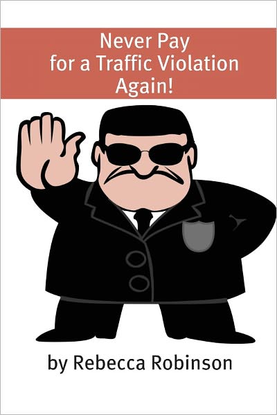 Never Pay for a Traffic Violation Again! How to Fight Your Ticket