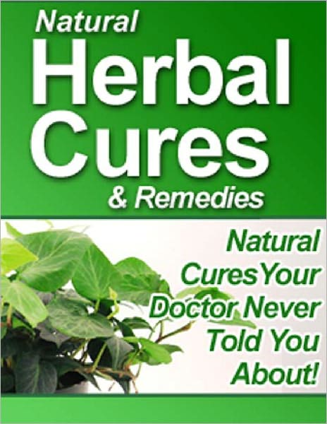 Natural Herbal Cures and Remedies