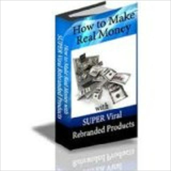 How to Make Real Money with Viral Rebranded eBooks