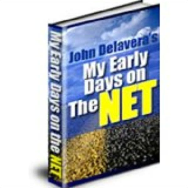 John Delavera's My Early Days On The Net