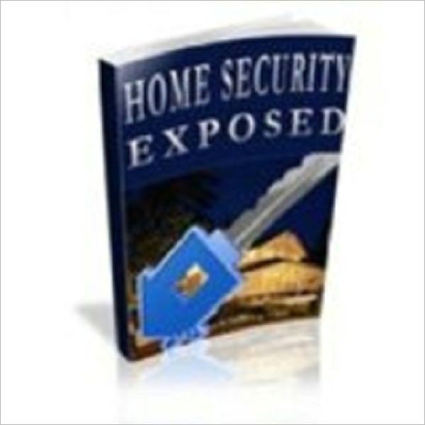 Home Security Exposed