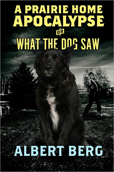A Prairie Home Apocalypse or: What the Dog Saw