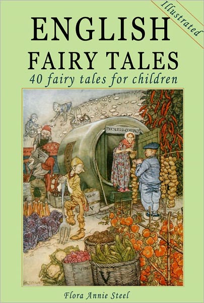 English Fairy Tales: 40 Fairy Tales for Children (Illustrated)