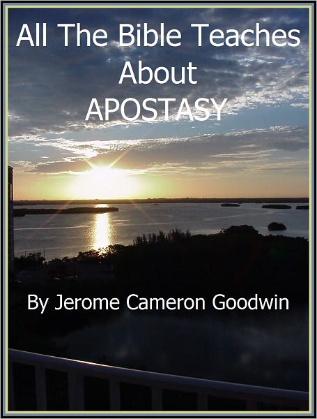 APOSTASY - All The Bible Teaches About