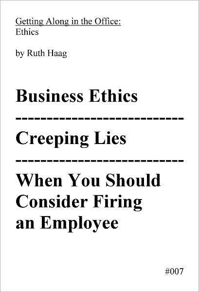 Business Ethics, Creeping Lies, and When You Should Consider Firing an Employee