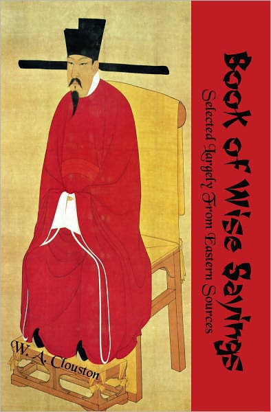 Book of Wise Sayings: Selected Largely from Eastern Sources