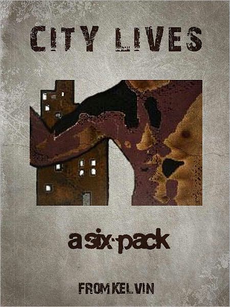 City Lives - a six-pack from Kelvin
