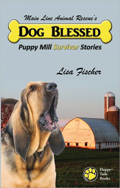 Dog Blessed: Puppy Mill Survivor Stories